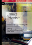 Climate Urbanism : Towards a Critical Research Agenda  /