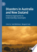 Disasters in Australia and New Zealand : Historical Approaches to Understanding Catastrophe /