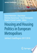Housing and Housing Politics in European Metropolises : Jahrbuch StadtRegion 2017/2018 /