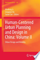 Human-Centered Urban Planning and Design in China: Volume II : Urban Design and Mobility /
