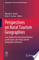 Perspectives on Rural Tourism Geographies : Case Studies from Developed Nations on the Exotic, the Fringe and the Boring Bits in Between /