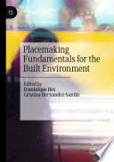 Placemaking Fundamentals for the Built Environment /