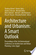 Architecture and Urbanism: A Smart Outlook : Proceedings of the 3rd International Conference  on Architecture and Urban Planning, Cairo, Egypt /