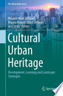 Cultural Urban Heritage : Development, Learning and Landscape Strategies /