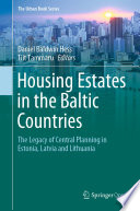 Housing Estates in the Baltic Countries : The Legacy of Central Planning in Estonia, Latvia and Lithuania /