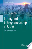 Immigrant Entrepreneurship in Cities : Global Perspectives /