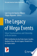 The Legacy of Mega Events : Urban Transformations and Citizenship in Rio de Janeiro /