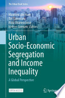 Urban Socio-Economic Segregation and Income Inequality : A Global Perspective /