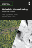 Methods in historical ecology : insights from Amazonia /