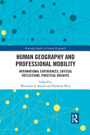 Human geography and professional mobility : international experiences, critical reflections, practical insights /