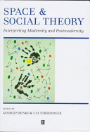 Space and social theory : interpreting modernity and postmodernity /