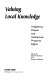 Valuing local knowledge : indigenous people and intellectual property rights /