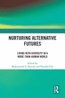 Nurturing alternative futures : living with diversity in a more-than-human world /