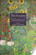 The seasons : philosophical, literary, and environmental perspectives /