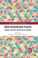 Over researched places : towards a critical and reflexive approach /