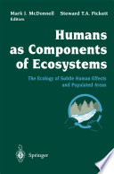 Humans as components of ecosystems : the ecology of subtle human effects and populated areas /