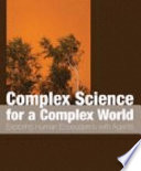 Complex science for a complex world : exploring human ecosystems with agents /