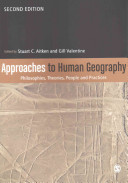 Approaches to human geography : philosophies, theories, people and practices /