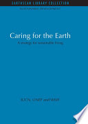 Caring for the earth : a strategy for sustainable living.