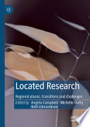 Located research : regional places, transitions and challenges /