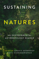 Sustaining natures : an environmental anthropology reader /