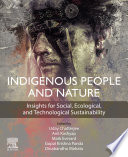 Indigenous people and nature : insights for social, ecological, and technological sustainability /