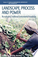 Landscape, process and power : a re-evaluating traditional environmental knowledge /