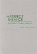 Imperfect balance : landscape transformations in the Precolumbian Americas /