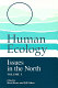 Human ecology : issues in the North /