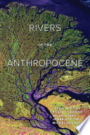 Rivers of the Anthropocene /