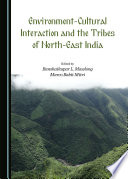 Environment-cultural interaction and the tribes of North-East India /