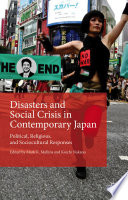 Disasters and social crisis in contemporary Japan political, religious, and sociocultural responses /