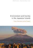 Environment and society in the Japanese islands : from prehistory to the present /