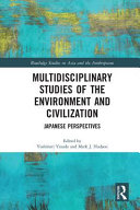 Multidisciplinary studies on the environment and civilization : Japanese perspectives /