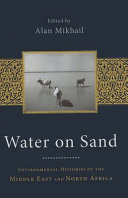 Water on sand : environmental histories of the Middle East and North Africa /
