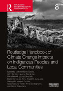 Routledge handbook of climate change impacts and adaptation strategies on indigenous peoples and local communities /