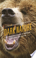 Dark nature : anti-pastoral essays in American literature and culture /