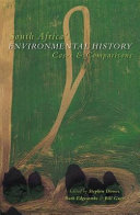 South Africa's environmental history : cases & comparisons /