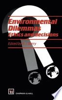 Environmental dilemmas : ethics and decisions /