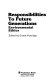 Responsibilities to future generations : environmental ethics /