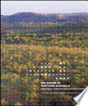 The nature of Northern Australia : it's natural values, ecological processes and future prospects /
