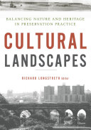 Cultural landscapes : balancing nature and heritage in preservation practice /