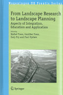From landscape research to landscape planning : aspects of integration, education and application /