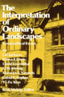 The Interpretation of ordinary landscapes : geographical essays /