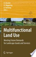 Multifunctional land use : meeting future demands for landscape goods and services /