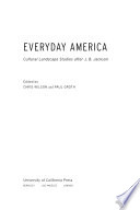 Everyday America : cultural landscape studies after J.B. Jackson /