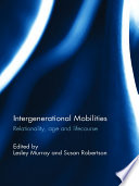 Intergenerational mobilities : relationality, age and lifecourse /