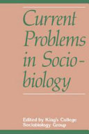 Current problems in sociobiology /