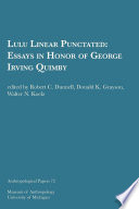 Lulu linear punctated : essays in honor of George Irving Quimby /