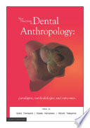New directions in dental anthropology : paradigms, methodologies, and outcomes /